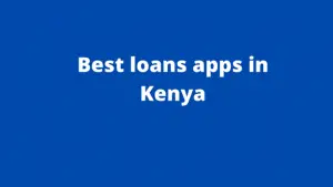 Read more about the article 13 Best loans apps in Kenya