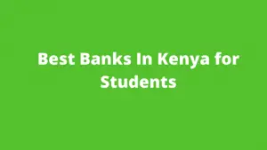 Read more about the article 8 best Banks in Kenya for Students